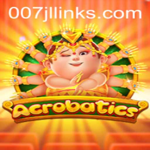 The Exciting World of Acrobatics 007JL: A Game of Skill and Precision